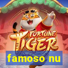 famoso nu